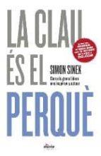 CLAU ÉS EL PERQUÈ, LA | 9788495400789 | SINEK, SIMON | Llibreria Online de Tremp