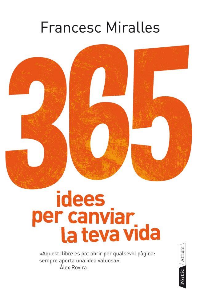 365 IDEES PER CANVIAR LA TEVA VIDA | 9788498092073 | MIRALLES, FRANCESC | Llibreria Online de Tremp