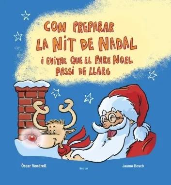 COM PREPARAR LA NIT DE NADAL I EVITAR QUE EL PARE NOEL PASSI DE LLARG | 9788447953622 | VENDRELL CORRONS, ÒSCAR | Llibreria Online de Tremp