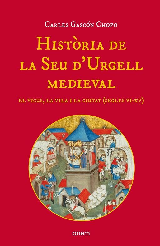 HISTÒRIA DE LA SEU D'URGELL MEDIEVAL | 9788418865220 | GASCÓN CHOPO, CARLES | Llibreria Online de Tremp