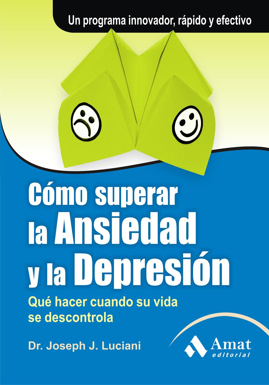 CÓMO SUPERAR LA ANSIEDAD Y LA DEPRESIÓN | 9788497353755 | LUCIANI, JOSEPH J. | Llibreria Online de Tremp