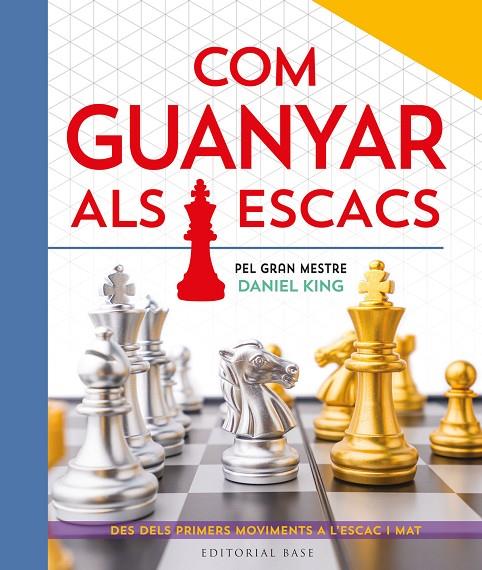 COM GUANYAR ALS ESCACS. PEL GRAN MESTRE DANIEL KING | 9788410131422 | KING, DANIEL | Llibreria Online de Tremp