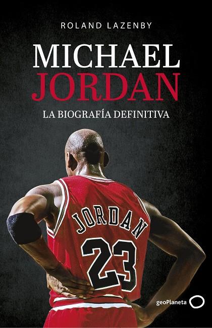 MICHAEL JORDAN. LA BIOGRAFÍA DEFINITIVA | 9788408234548 | LAZENBY, ROLAND | Llibreria Online de Tremp