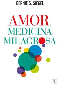 AMOR, MEDICINA MILAGROSA | 9788467032529 | SIEGGEL, BERNIE S. | Llibreria Online de Tremp