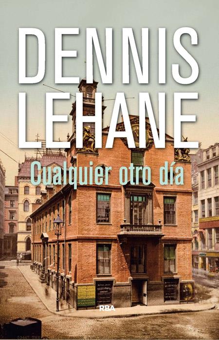 CUALQUIER OTRO DÍA | 9788490564028 | LEHANE , DENNIS | Llibreria Online de Tremp