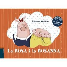 LA ROSA I LA ROSANNA | 9788447933068 | THUILLIER, ÉLÉONORE | Llibreria Online de Tremp