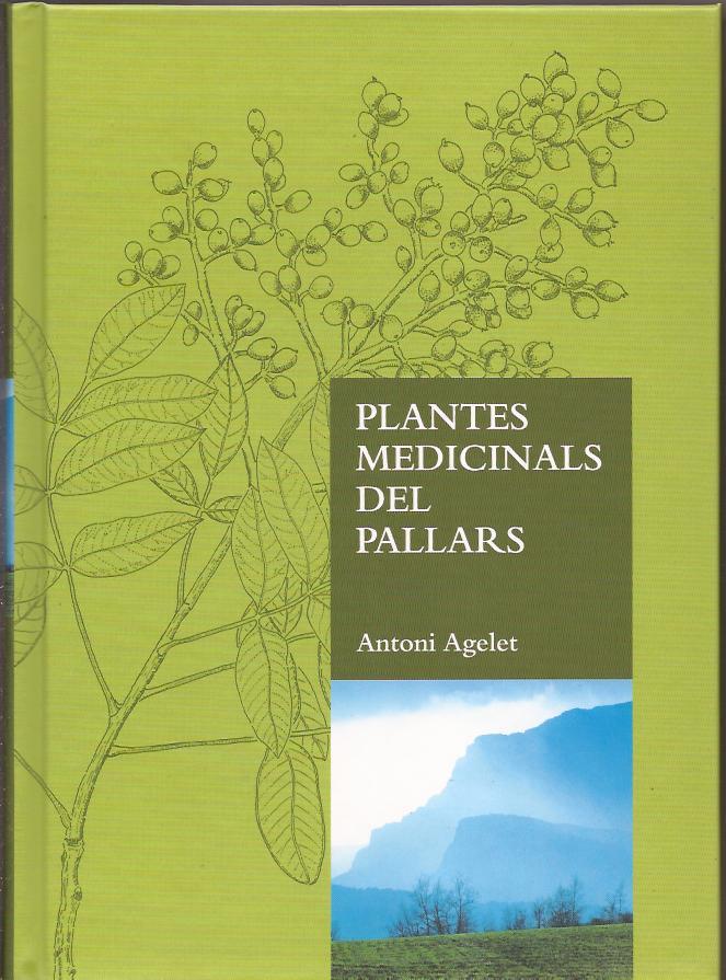 PLANTES MEDICINALS DEL PALLARS | 9788461226450 | AGELET, ANTONI (1957- ) | Llibreria Online de Tremp