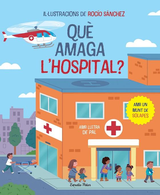 QUÈ AMAGA L'HOSPITAL? LLIBRE AMB SOLAPES | 9788413896823 | SÁNCHEZ, ROCÍO | Llibreria Online de Tremp