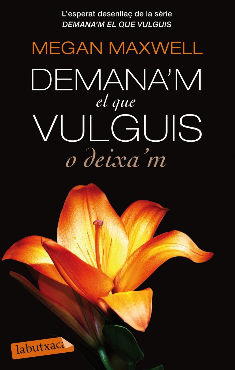 DEMANA'M EL QUE VULGUIS O DEIXA'M | 9788499307732 | MAXWELL, MEGAN  | Llibreria Online de Tremp