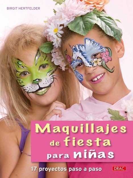 MAQUILLAJES DE FIESTA PARA NIÑAS | 9788498741643 | HERTFELDER, BIRGIT | Llibreria Online de Tremp