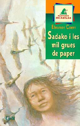 SADAKO I LES MIL GRUES DE PAPER | 9788447406722 | COERR, ELEANOR | Llibreria Online de Tremp