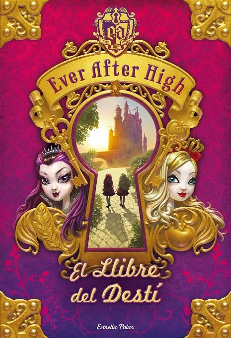 EVER AFTER HIGH. EL LLIBRE DEL DESTÍ | 9788490572559 | HALE, SHANNON | Llibreria Online de Tremp