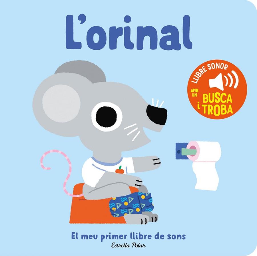 L'ORINAL. EL MEU PRIMER LLIBRE DE SONS | 9788413896380 | BILLET, MARION | Llibreria Online de Tremp