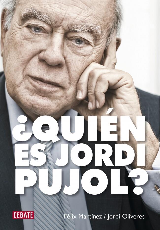 QUIÉN ES JORDI PUJOL? | 9788499924892 | MARTINEZ,FELIX/OLIVERES,JORDI | Llibreria Online de Tremp