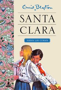 SANTA CLARA. TODOS LOS CURSOS | 9788498676181 | BLYTON, ENID | Llibreria Online de Tremp