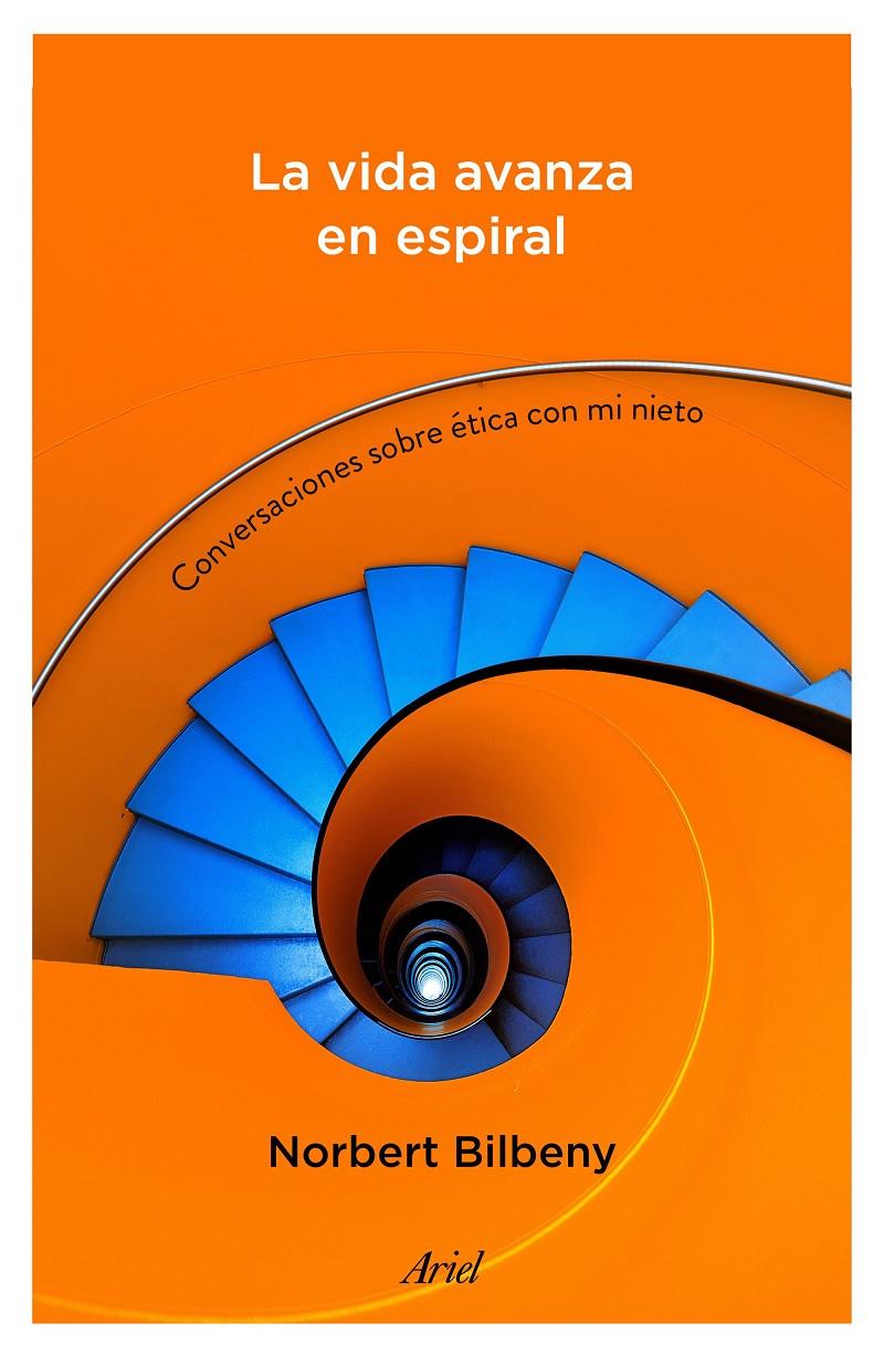 LA VIDA AVANZA EN ESPIRAL | 9788434423152 | NORBERT BILBENY | Llibreria Online de Tremp