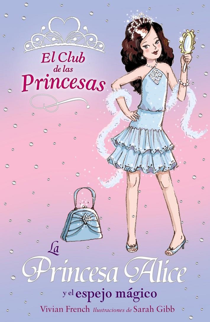 PRINCESA ALICE Y EL ESPEJO MÁGICO, LA | 9788466752374 | FRENCH, VIVIAN-GIBB, SARAH | Llibreria Online de Tremp