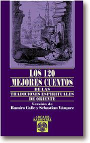 LOS 120 MEJORES CUENTOS DE LAS TRADICIONES ESPIRITUALES DE ORIENTE | 9788441406230 | VARIOS AUTORES | Llibreria Online de Tremp