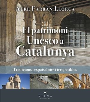 EL PATRIMONI UNESCO A CATALUNYA | 9788419474520 | FARRAN LLORCA, AURE | Llibreria Online de Tremp