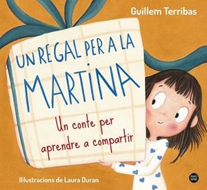 UN REGAL PER A LA MARTINA | 9788413899367 | TERRIBAS, GUILLEM | Llibreria Online de Tremp